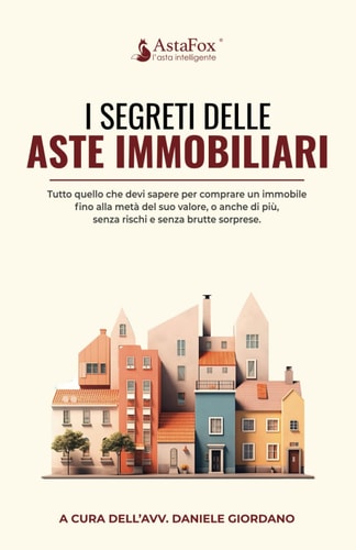 I segreti delle aste immobiliari (Italian Edition)