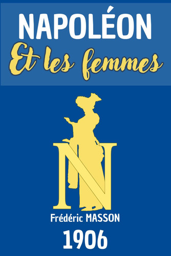 Napoléon et les femmes (French Edition)