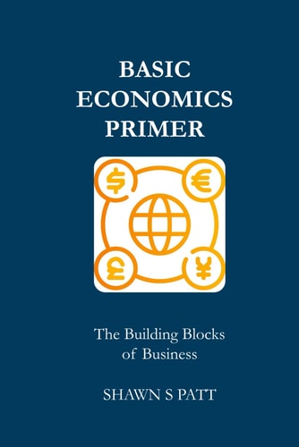 Basic Economics Primer - The Building Blocks of Business
