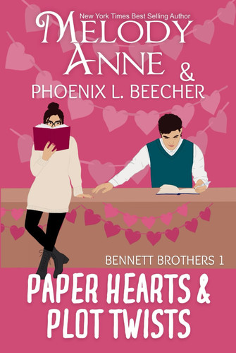 Paper Hearts and Plot Twists: A Fake Dating Romance (Bennett Brothers)