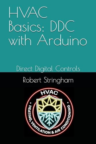 HVAC Basics: DDC with Arduino: Direct Digital Controls (HVAC Basics: Instructor Series)
