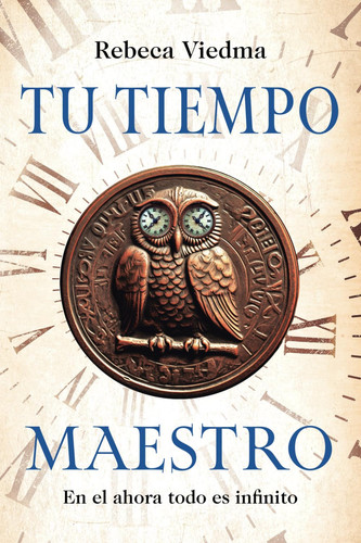 Tu tiempo maestro: En el ahora todo es infinito (Spanish Edition)