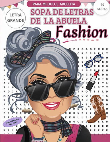 SOPA DE LETRAS DE LA ABUELA FASHION - un festin saludable para las mentes de la generacion... dorada, sopa de letras en espanol, letra grande