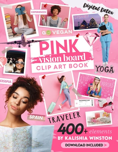 Pink Vision Board Clip Art Book: Design Your Dream Life with 400+ Powerful Images, Words, Phrases & More | Inspirational Pictures For Teens & Adults (Vision Board Supplies)