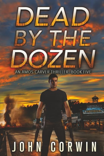 Dead By The Dozen A Mystery Action Thriller