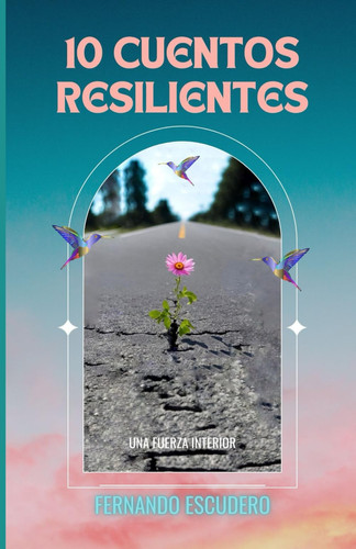 10 Cuentos Resilientes - Una Fuerza Interior