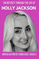 An Odyssey Through The Life Of Holly Jackson British Author Of Young Adult Novels