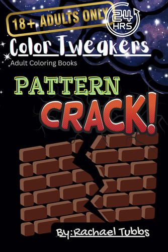 COLOR TWEAKERS ADULT COLORING BOOKS - Pattern Crack