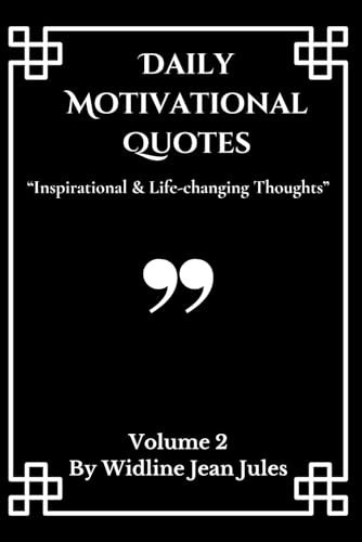 Daily Motivational Quotes: Inspirational & life-changing thoughts, Volume 2