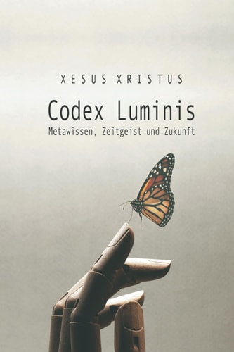 Codex Luminis - Metawissen, Zeitgeist und Zukunft