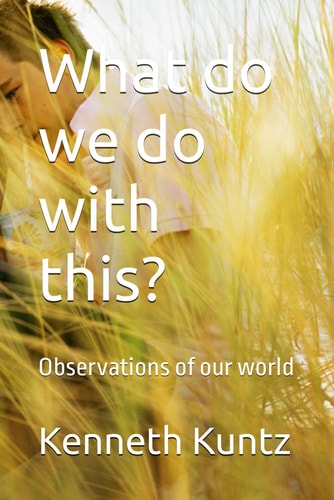 What Do We Do with This? - Observations of Our World...from Gaza to Your Health.