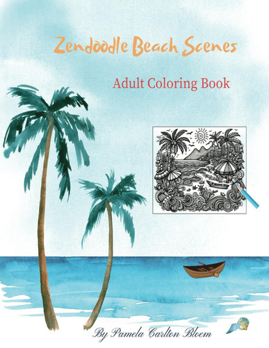 ZENDOODLE BEACH SCENES ADULT COLORING BOOK - 29 Designs for Anxiety, Relaxation, Stress-free... and Fun