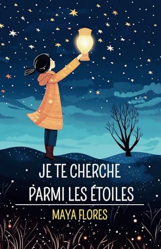 Je te cherche parmi les étoiles (French Edition)