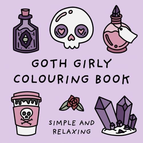 Goth Girly Colouring Book (Simple and Relaxing Bold Designs for Adults & Children)