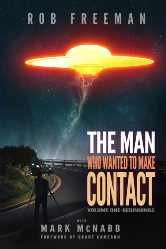 The Man Who Wanted to Make Contact: Volume One: Beginnings