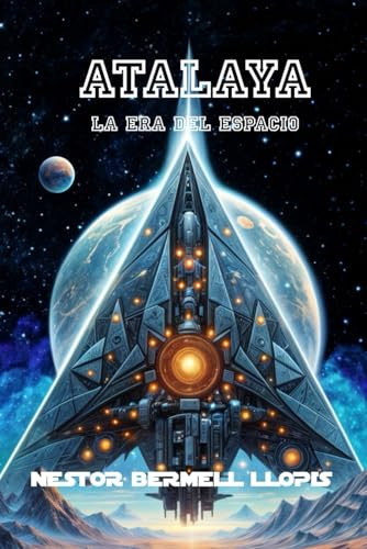 Atalaya La Era del Espacio. (Novela de Ciencia Ficción)