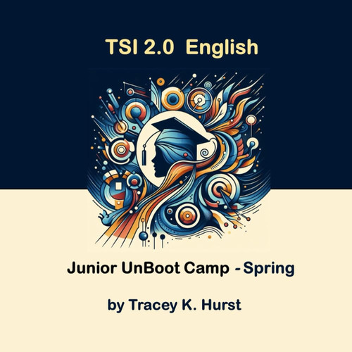 TSI 2.0 English Junior UnBoot Camp - Spring: Intentional Learning to Prepare in Class