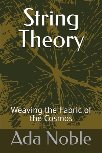 String Theory Weaving the Fabric of the Cosmos