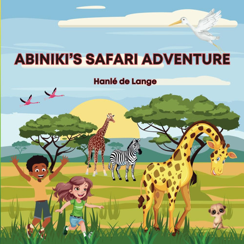 Abiniki's Safari Adventure: Fun, educational safari adventure, with activities