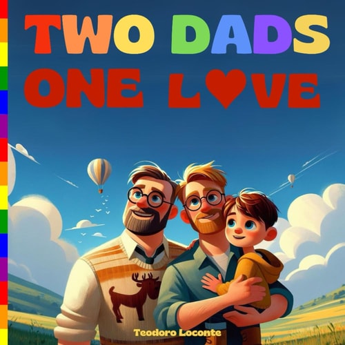 Two dads, one love: 20 Heartwarming Phrases Celebrating Love in a Two Dad Family