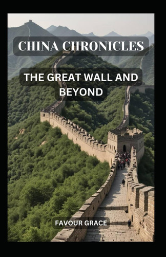 CHINA CHRONICLES - The Great Wall and Beyond