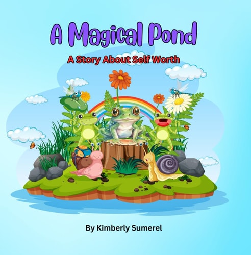 A Magical Pond : A Story About Self Worth