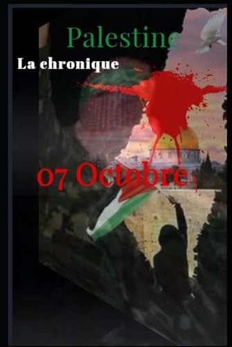 Palestine: chronique du 07 Octobre (French Edition)