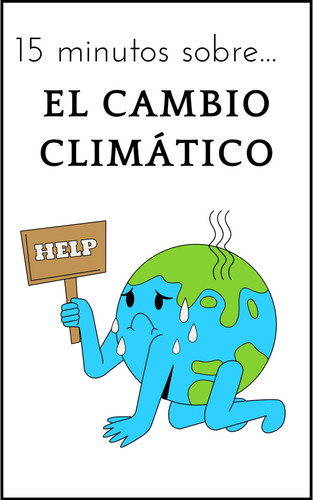 15 minutos sobre ... El cambio climático