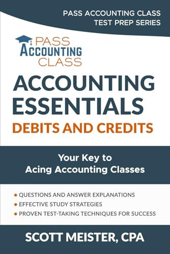Accounting Essentials Debits and Credits: Your Key to Acing Accounting Classes