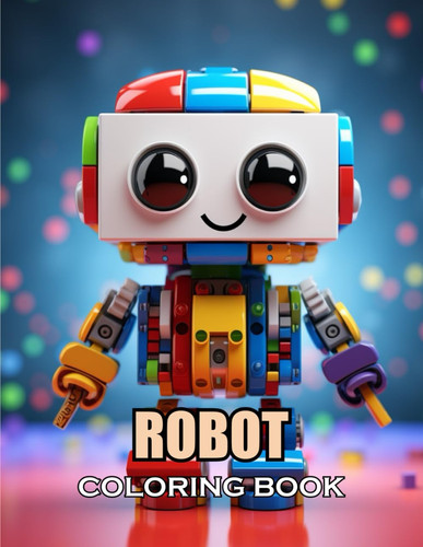 ROBOT COLORING BOOK FOR KIDS - 100+ Coloring Pages for Adults and Teens