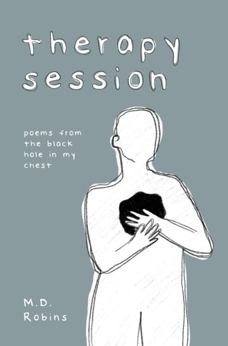Therapy Session Poems from the Black Hole in My Chest