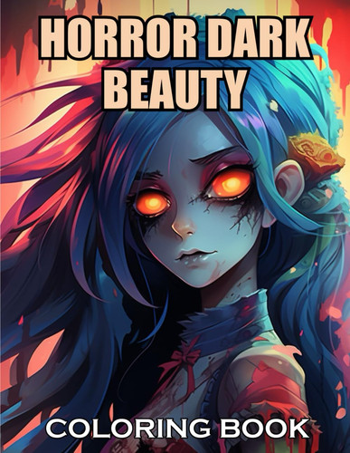 HORROR DARK BEAUTY COLORING BOOK FOR ADULT - 100+ Coloring Pages for Adults and Teens