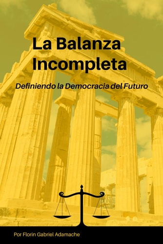 La Balanza Incompleta - Definiendo la Democracia del Futuro