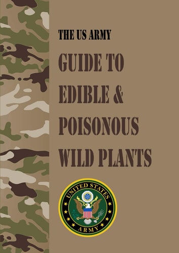 The U.S. Army Guide to Edible & Poisonous Wild Plants: Field Pocket Size