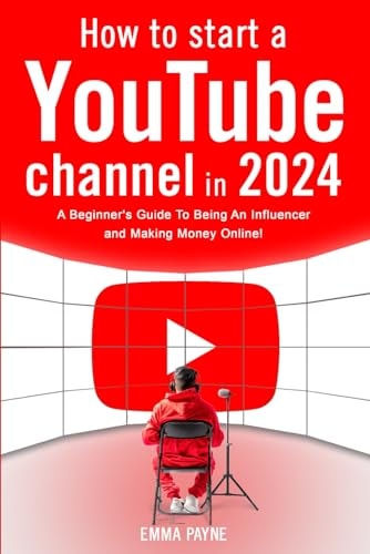 How to Start a YouTube Channel in 2024: A Beginner's Guide to Being an Influencer and Making Money Online!
