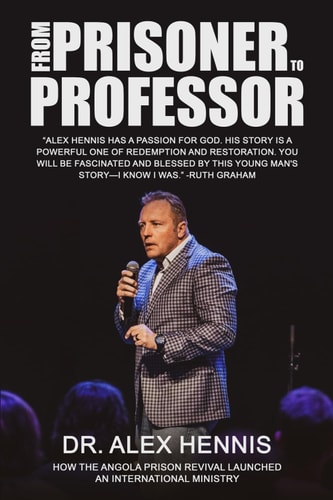 From Prisoner to Professor How the Angola Prison Revival Launched an International Ministry