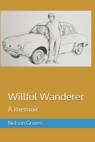 Willful Wanderer: A memoir
