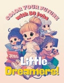 Little Dreamers: Color Your Future with 50 Jobs