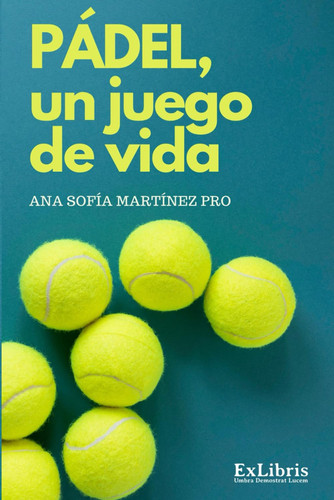 Pádel, un juego de vida (Spanish Edition)