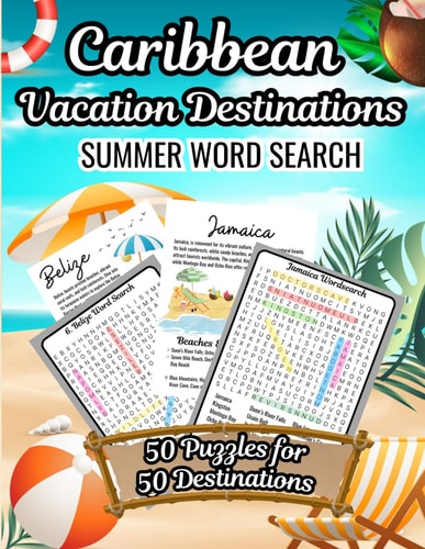 Caribbean Vacation Destinations: Summer Wordsearch: Large Print Word Find Activity Book for Teens, Adults & Seniors, 50 Puzzles for 50 Destinations