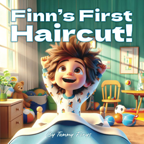 Finn's First Haircut!: A young boy embarks on a courageous journey to overcome his fears as he ventures to the barber shop for his first haircut.