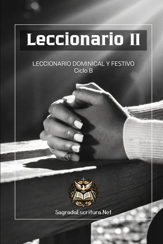LECCIONARIO II (B): LECCIONARIO DOMINICAL Y FESTIVO. CICLO B (Spanish Edition)
