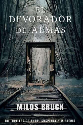 El devorador de almas: Serie Torres-Artuña nº1. Thriller de amor, suspense y misterio. (Spanish Edition)