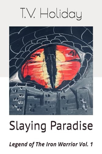 Slaying Paradise Legend of The Iron Warrior Vol. 1