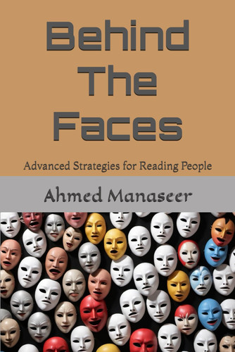 Behind The Faces - Advanced Strategies for Reading People