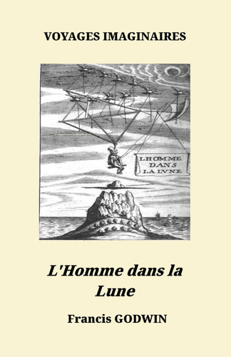 L'Homme dans la Lune (VOYAGES IMAGINAIRES) (French Edition)