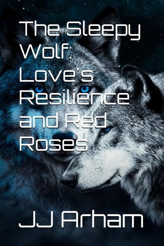The Sleepy Wolf Love's Resilience and Red Roses