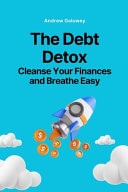 The Debt Detox - Cleanse Your Finances and Breathe Easy
