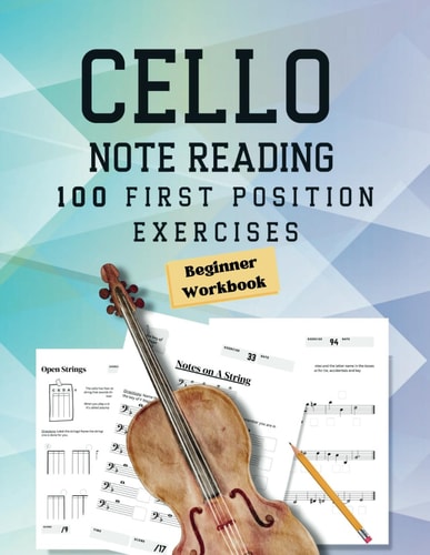 Note Reading Workbook for Cello - 100 First Position Exercises for Beginners: Timed Test, Music Theory, Notespeller Worksheet, Fingering Chart, ... - 100 First Position Exercises for Beginners)