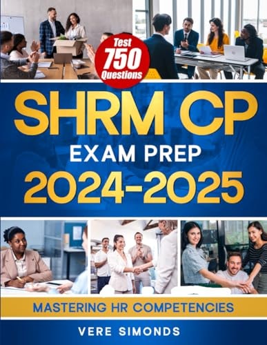 SHRM CP Exam Prep 2024-2025: Mastering HR Competencies